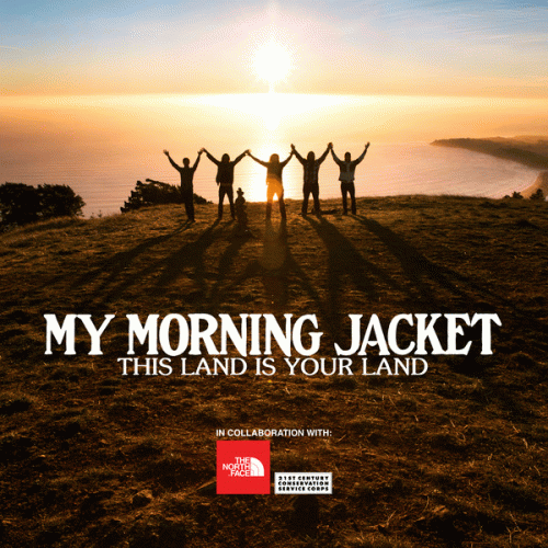 My Morning Jacket : This Land Is Your Land